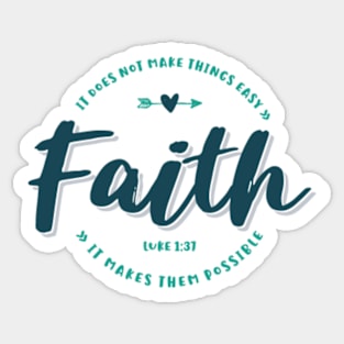 Faith Makes Things Possible Sticker